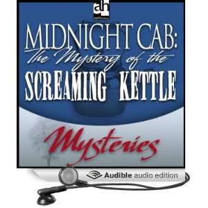  Midnight Cab: The Mystery of the Screaming Kettle (Audible 