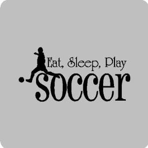  Eat Sleep Play Soccer.Soccer Wall Quotes Words Sayings 