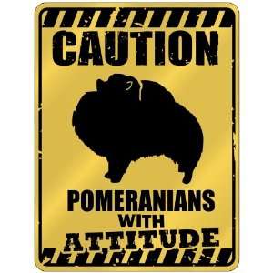 New  Caution : Pomeranians With Attitude  Parking Sign 