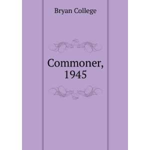  Commoner, 1945 Bryan College Books