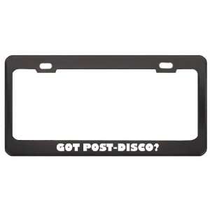 Got Post Disco? Music Musical Instrument Black Metal License Plate 