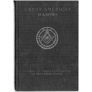  GREAT AMERICAN MASONS   by George W. Baird   from Hibiscus 