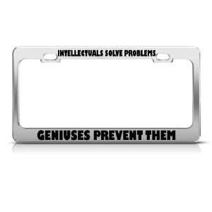 Intellectuals Solve Problems Geniuses Prevent Them Funny license plate 