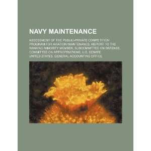 Navy maintenance: assessment of the public private competition program 