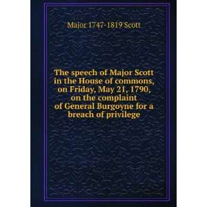  The speech of Major Scott in the House of commons, on 