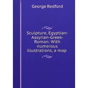  Sculpture, Egyptian  Assyrian  Greek  Roman. With numerous 