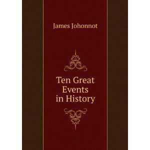  Ten Great Events in History (Large Print Edition) James 