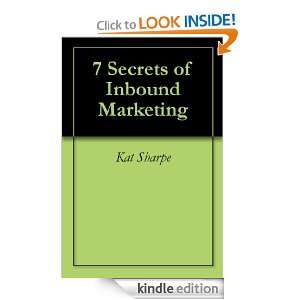 Secrets of Inbound Marketing: Kat Sharpe:  Kindle Store