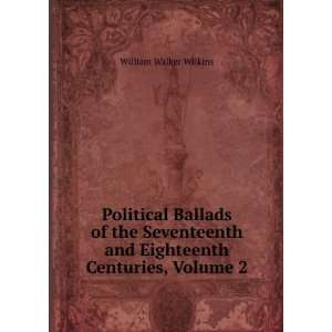   and Eighteenth Centuries, Volume 2: William Walker Wilkins: Books