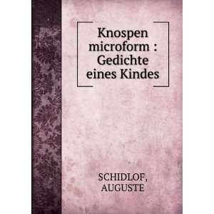   : Knospen microform : Gedichte eines Kindes: AUGUSTE SCHIDLOF: Books
