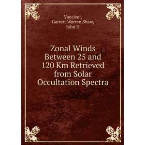   Solar Occultation Spectra: Garrett Warren,Shaw, John H Vancleef: Books