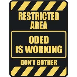   RESTRICTED AREA ODED IS WORKING  PARKING SIGN: Home 
