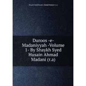   Ahmad Madani (r.a): Shaykh Syed Husain Ahmad Madani (r.a): Books