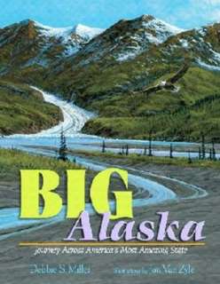 Big Alaska: Journey Across Americas Most Amazing State