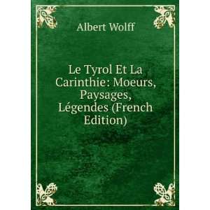    Moeurs, Paysages, LÃ©gendes (French Edition) Albert Wolff Books