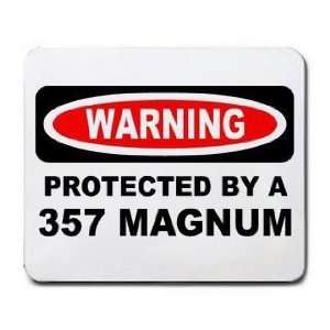    WARNING PROTECTED BY A 357 MAGNUM Mousepad: Office Products