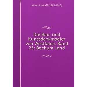   von Westfalen. Band 23 Bochum Land Albert Ludorff (1848 1915) Books