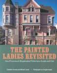The Painted Ladies Revisited: San Franciscos Resplendent Victorians 