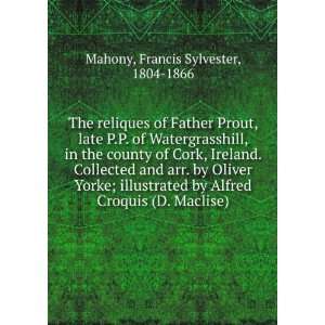   Alfred Croquis (D. Maclise) Francis Sylvester, 1804 1866 Mahony