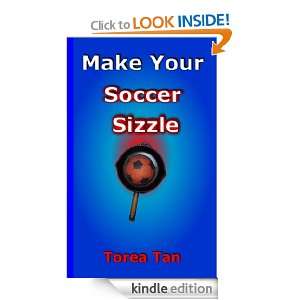 Make Your Soccer Sizzle Torea Tan  Kindle Store