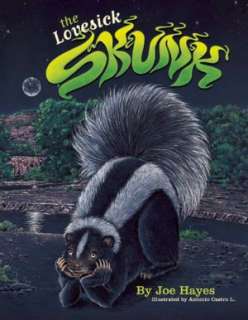   The Lovesick Skunk by Joe Hayes, Cinco Puntos Press 