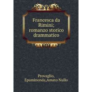   ; romanzo storico drammatico: Epaminonda,Amato Nullo Provaglio: Books