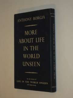 Anthony Borgia MORE ABOUT LIFE IN THE WORLD UNSEEN  