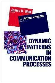 Dynamic Patterns In Communication Processes, (0803956207), James H 