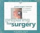 Preparing for Surgery Guided Imagery Exercises for Relaxation AUDIO 