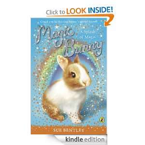 Magic Bunny: A Splash of Magic: A Splash of Magic: Sue Bentley:  