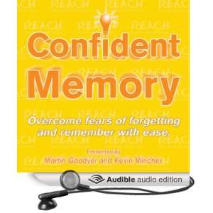 Confident Memory: Overcome Fears of Forgetting and Remember with Ease 