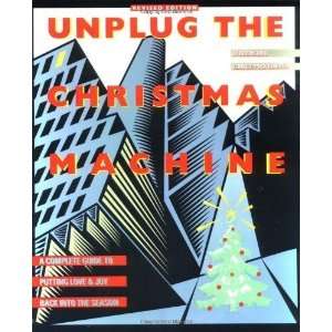  Unplug the Christmas Machine A Complete Guide to Putting 