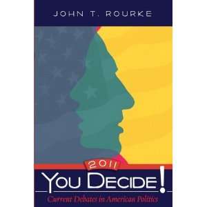  You Decide! Current Debates in American Politics, 2011 
