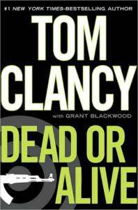 DEAD OR ALIVE Tom Clancy Jack Ryan Hardcover Book NEW 9780399157233 