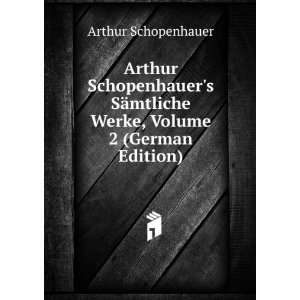   mtliche Werke, Volume 2 (German Edition) Arthur Schopenhauer Books