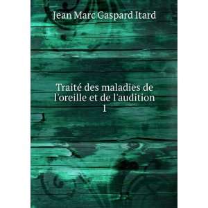   de loreille et de laudition. 1: Jean Marc Gaspard Itard: Books