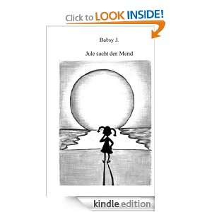 Jule sucht den Mond (German Edition): Babsy J.:  Kindle 