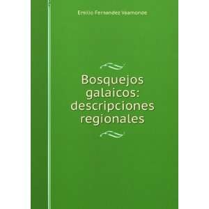  Bosquejos Galaicos Descripciones Regionales (Spanish 