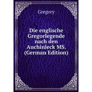   Gregorlegende nach den Auchinleck MS. (German Edition) Gregory Books