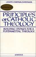 Principles of Catholic Theology Pope Benedict XVI