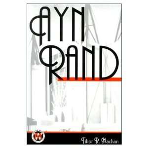  Ayn Rand (9780820441443): Tibor R. Machan: Books