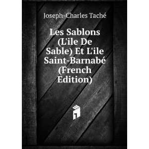   ile Saint BarnabÃ© (French Edition): Joseph Charles TachÃ©: Books