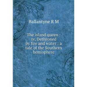   and water  a tale of the Southern hemisphere Ballantyne R M Books