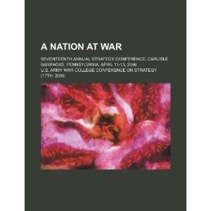 A nation at war Seventeenth Annual Strategy Conference 