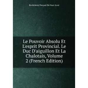  French Edition) BarthÃ©lemy Pocquet Du Haut JussÃ© Books