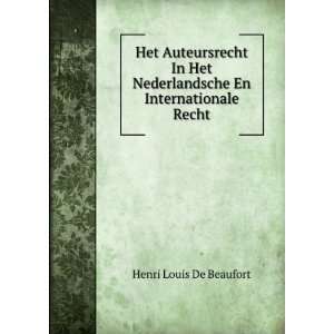   Nederlandsche En Internationale Recht: Henri Louis De Beaufort: Books