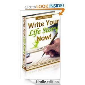 Write Your Life Story Now: John Williams:  Kindle Store