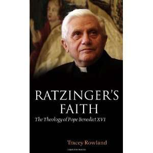   The Theology of Pope Benedict XVI [Hardcover]: Tracey Rowland: Books