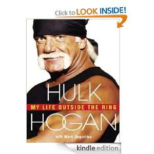 My Life Outside the Ring Hulk Hogan  Kindle Store