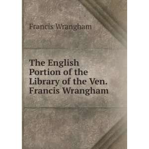   of the Ven. Francis Wrangham Francis Wrangham  Books